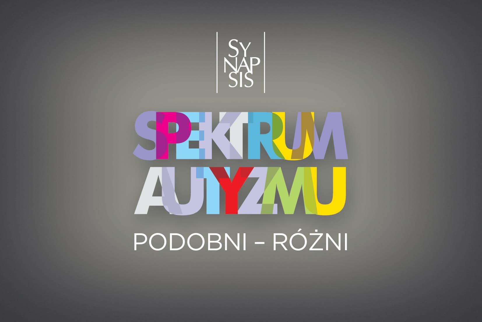 „SPEKTRUM AUTYZMU. Podobni – różni”